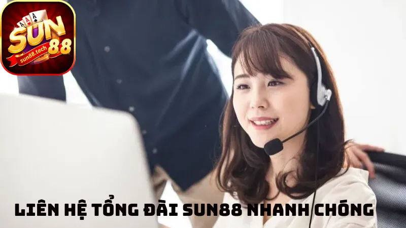 Kênh liên hệ SUN88 giúp xử lý các sự cố về tài khoản